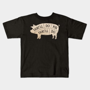 That'll Do Pig Kids T-Shirt